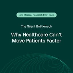 Edge Survey: Administrative Overload – Not Clinician Shortages – Is Emerging as Healthcare’s Next Workforce Crisis